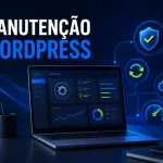 Manutenção de site WordPress: cuidados para evitar falhas